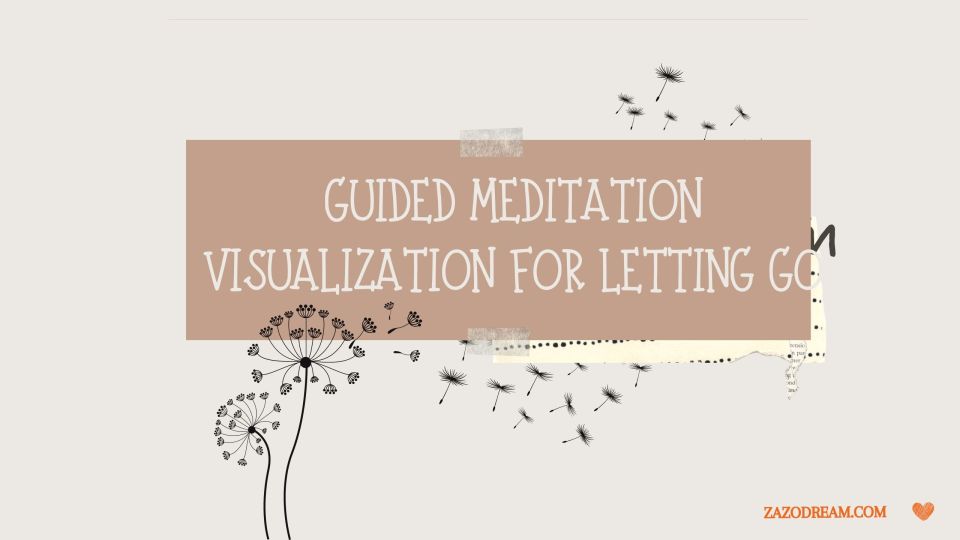 Five Minute guided visualization to help you to let go